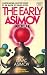 The Early Asimov, Book I