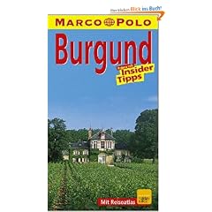 Burgund. Marco Polo Reisef�hrer. Reisen mit Insider- Tips