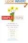 Simple Steps: 10 Weeks to Getting Control of Your Life: Health, Weight, Home, Spirit
