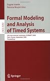 Formal Modeling and Analysis of Timed Systems: 4th International Conference, FORMATS 2006, Paris, France, September 25-27, 2006, Proceedings (Lecture ... Computer Science and General Issues)