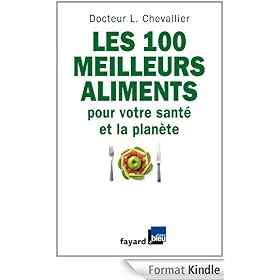 Les 100 meilleurs aliments pour votre santé et la planète
