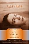 Face To Face: Women Writers On Faith Mysticism And Awakening