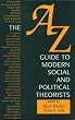 The A-Z Guide to Modern Social and Political Theorists