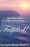Fulfilled! The Art and Joy of Balanced Living
