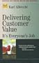 Delivering Customer Value: It's Everyone's Job (Management Master Series)