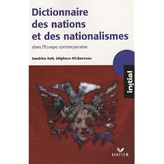 Dictionnaire des nations et des nationalismes dans l'Europe contemporaine