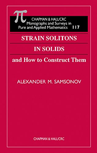 Strain Solitons in Solids and How to Construct Them (Monographs and Research Notes in Mathematics)