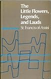 The little flowers, legends, and lauds