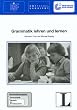 Grammatik lehren und lernen. Fernstudieneinheit 01: Fernstudienangebot Germanistik: Deutsch als Fremdsprache