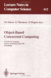  : Object-Based Concurrent Computing: ECOOP '91 Workshop, Geneva, Switzerland, July 15-16, 1991. Proceedings (Lecture Notes in Computer Science)