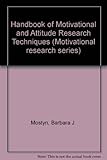 A handbook of motivational & attitude research techniques
