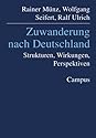 Zuwanderung nach Deutschland: Strukturen, Wirkungen, Perspektiven