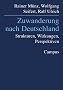 Zuwanderung nach Deutschland: Strukturen, Wirkungen, Perspektiven
