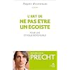 L'art de ne pas �tre un �goiste : Pour une �thique responsable