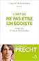 L'art de ne pas �tre un �goiste : Pour une �thique responsable