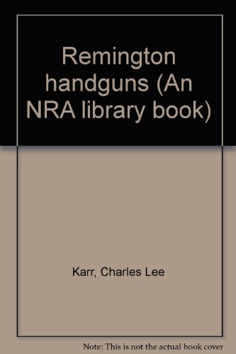 Remington handguns (An NRA library book)