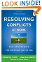 Resolving Conflicts at Work: Ten Strategies for Everyone on the Job