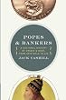 Popes and Bankers: A Cultural History of Credit and Debt,  from Aristotle to AIG