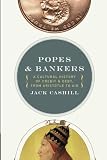 Popes and Bankers: A Cultural History of Credit and Debt,  from Aristotle to AIG