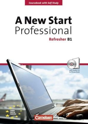 Cornelsen Verlag A New Start - Professional: B1: Refresher - Kursbuch mit CD und Phrasebook: Kursbuch mit CD und Phrasebook (32 S.)