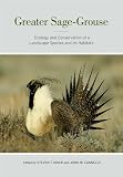 Greater Sage-Grouse: Ecology and Conservation of a Landscape Species and Its Habitats, Published for the Cooper Ornithological Society (Studies in Avian Biology)