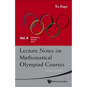 Lecture Notes on Mathematical Olympiad Courses: For Junior Section (Mathematical Olympiad Series)