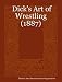 Search : Dick's Art of Wrestling (1887)