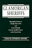 Glamorgan sheriffs : biographical notes on sheriffs 1966-1993 and lists of sheriffs from the twelfth century to the present day