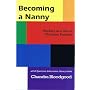 Becoming a Nanny: Working As a Live-in Childcare Provider