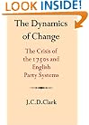 The Dynamics of Change: The Crisis of the 1750s and English Party Systems (Cambridge Studies in the History and Theory of Politics)