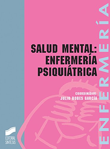 Salud mental: Enfermería psiquiátrica (Enfermería, fisioterapia y podología. Serie enfermería) (Spanish Edition)
