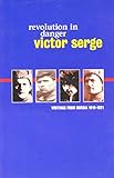 Revolution in danger : writings from Russia 1919/1920