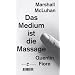 Das Medium ist die Massage: Ein Inventar medialer Effekte