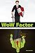 WoW Factor: an insider's look at the real skills developed in the virtual World of Warcraft