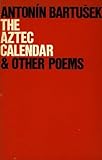 The Aztec calendar, and other poems