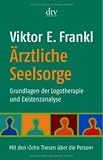�rztliche Seelsorge: Grundlagen der Logotherapie und Existenzanalyse  Mit den >Zehn Thesen �ber die Person< title=