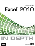 Microsoft Excel 2010 in Depth   [MS EXCEL 2010 IN DEPTH] [Paperback]