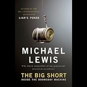 The Big Short: Inside the Doomsday Machine | [Michael Lewis]