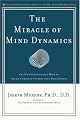 The Miracle of Mind Dynamics: A New Way to Triumphant Living