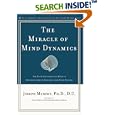 The Miracle of Mind Dynamics: A New Way to Triumphant Living by  Joseph Murphy