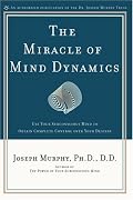 The Miracle of Mind Dynamics: A New Way to Triumphant Living