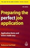 Preparing the Perfect Job Application: Application Forms and Letters Made Easy