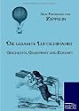 Die gesamte Luftschiffahrt: Geschichte, Gegenwart und Zukunft