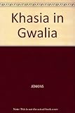 Khasia in Gwalia : an anthology of poetry and prose from the Khasi hills in north-east India, to celebrate a tour of Wales during the UK Year of Literature and Writing 1995 by eight Khasi writers and 