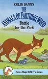 Battle For The Park (The Animals of Farthing Wood)