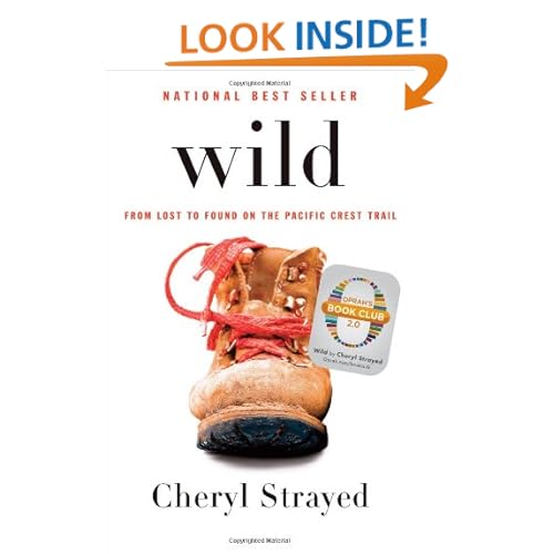 Wild: From Lost to Found on the Pacific Crest Trail (Oprah's Book Club 2.0)