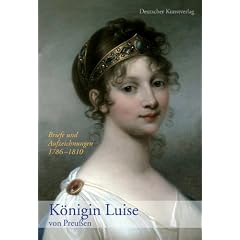 K�nigin Luise von Preu�en. Briefe und Aufzeichnungen 1786-1810: Sonderausgabe zum Luisen-Jahr. Mit einer Einleitung von Hartmut Boockmann