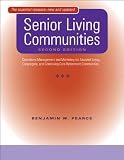 Senior Living Communities: Operations Management and Marketing for Assisted Living, Congregate, and Continuing Care Retirement Communities