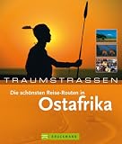 Traumstra&szlig;en: Die sch&ouml;nsten Reise-Routen in Ostafrika - 