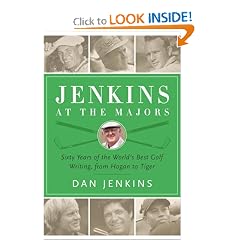 Jenkins at the Majors: Sixty Years of the World's Best Golf Writing, from Hogan to Tiger